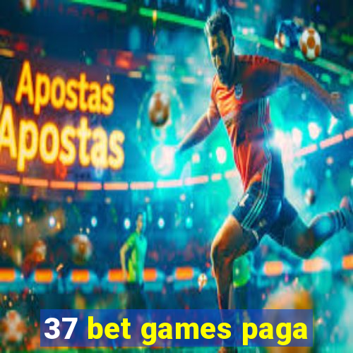 37 bet games paga